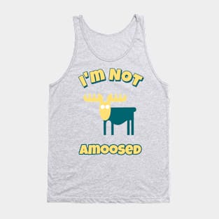 I'm Not Amoosed Tank Top